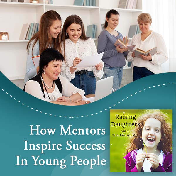 Raising Daughters | How Mentors Inspire Success
