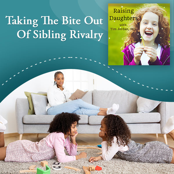 Raising Daughters | Sibling Rivalry