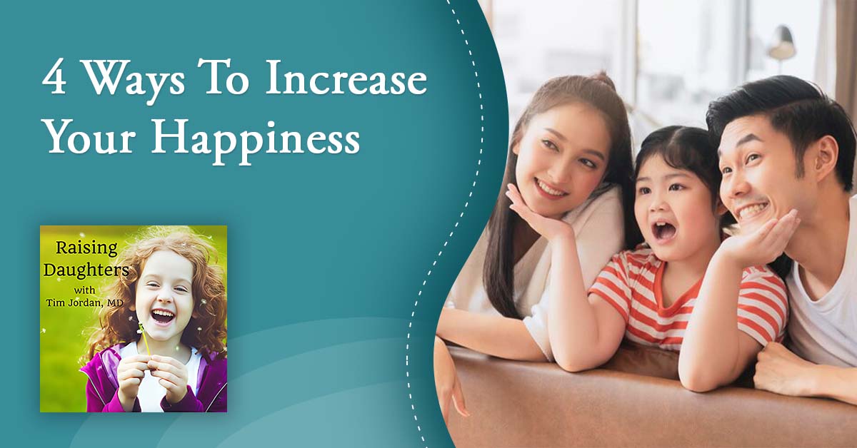 Raising Daughters | Increasing Your Happiness